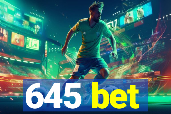 645 bet